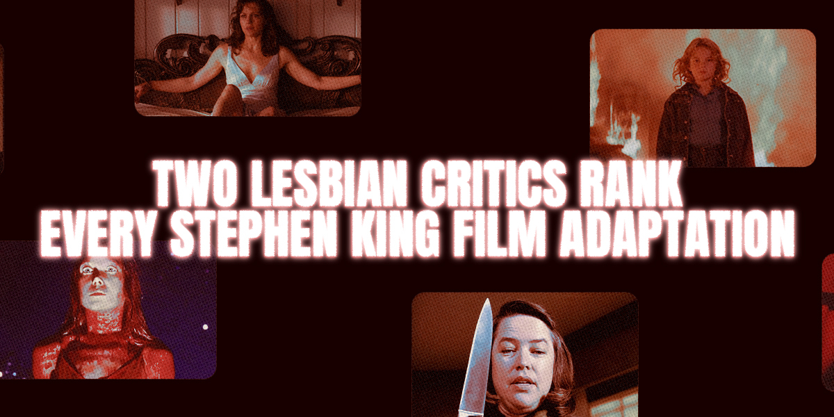 Two Lesbian Critics Rank Every Stephen King Film Adaptation