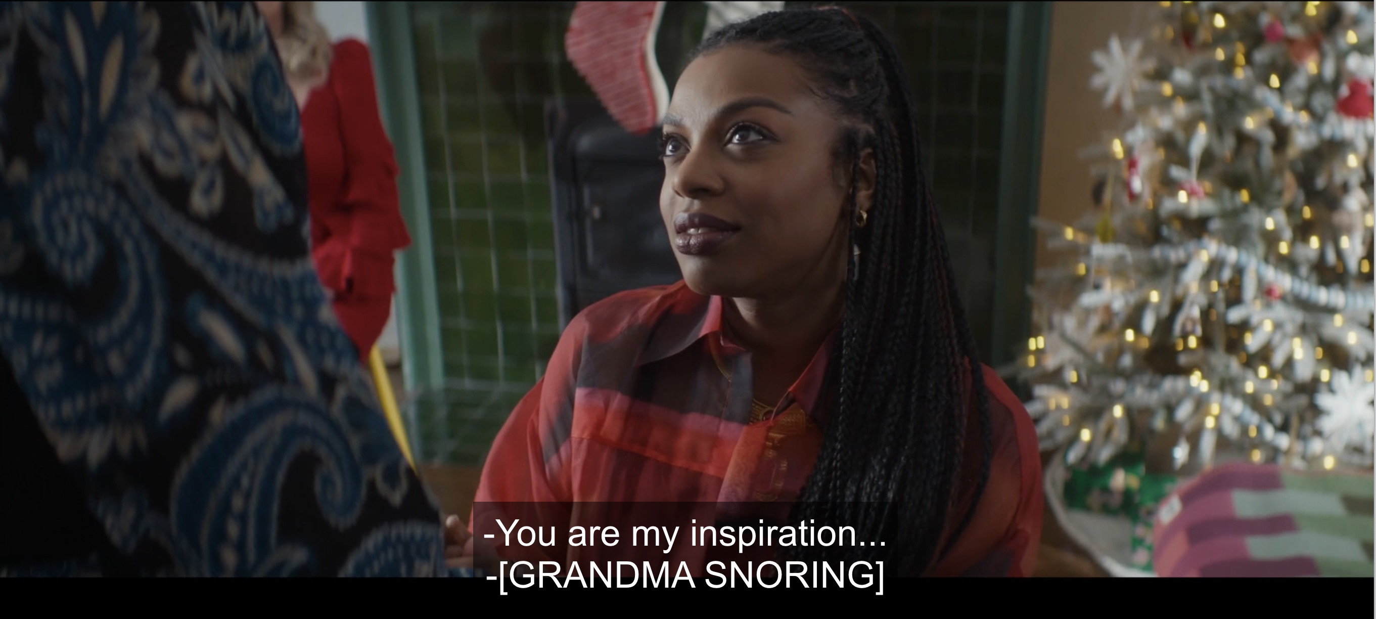 "You are my inspiration..." [GRANDMA SNORING]