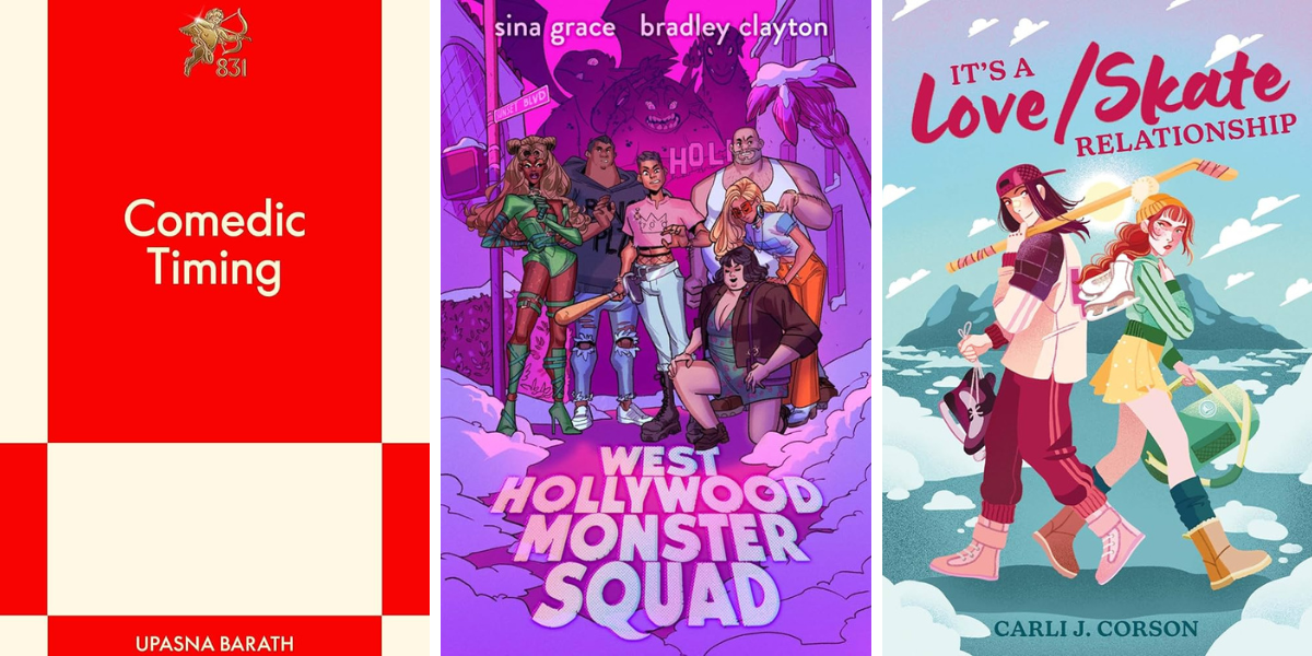 Comedic Timing: A Modern Romance by Upasna Barath (Romance)
West Hollywood Monster Squad by Sina Grace and Bradley Clayton (YA Graphic Novel)
It’s a Love/Skate Relationship by Carli J Corson (YA Romance)