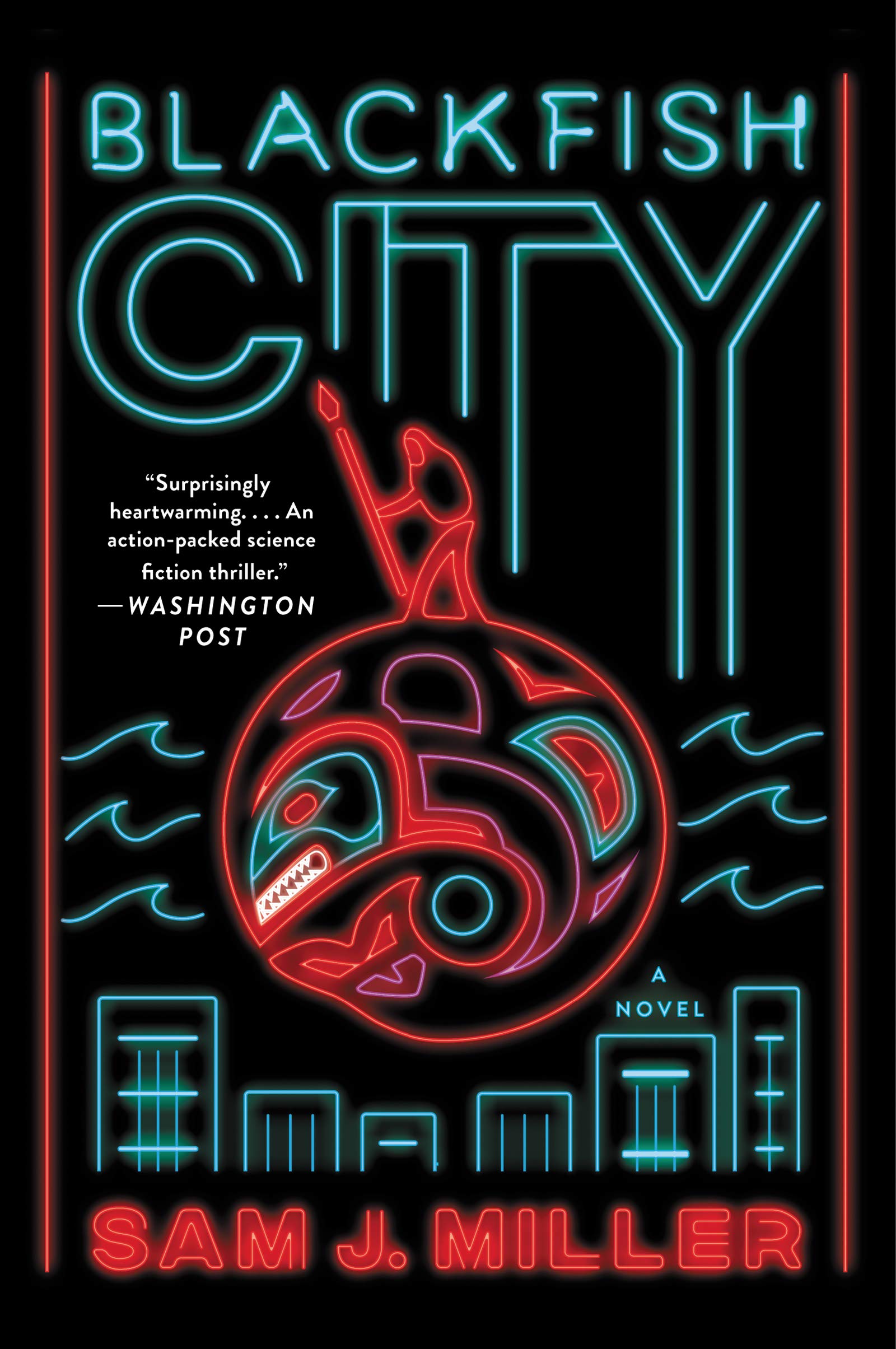Blackfish City by Sam J. Miller