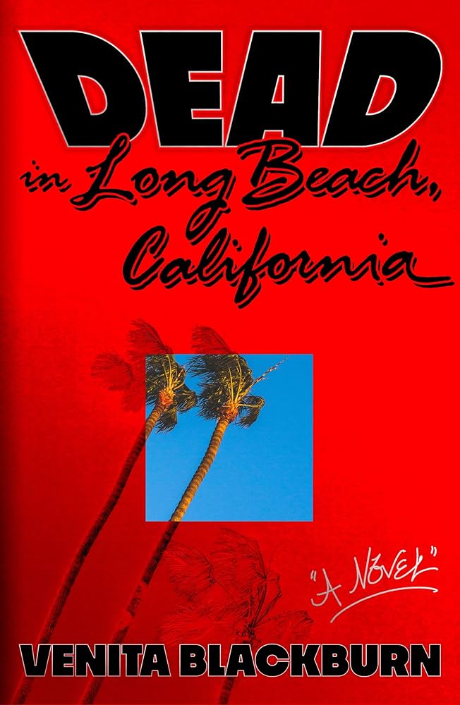 Dead in Long Beach California by Venita Blackburn