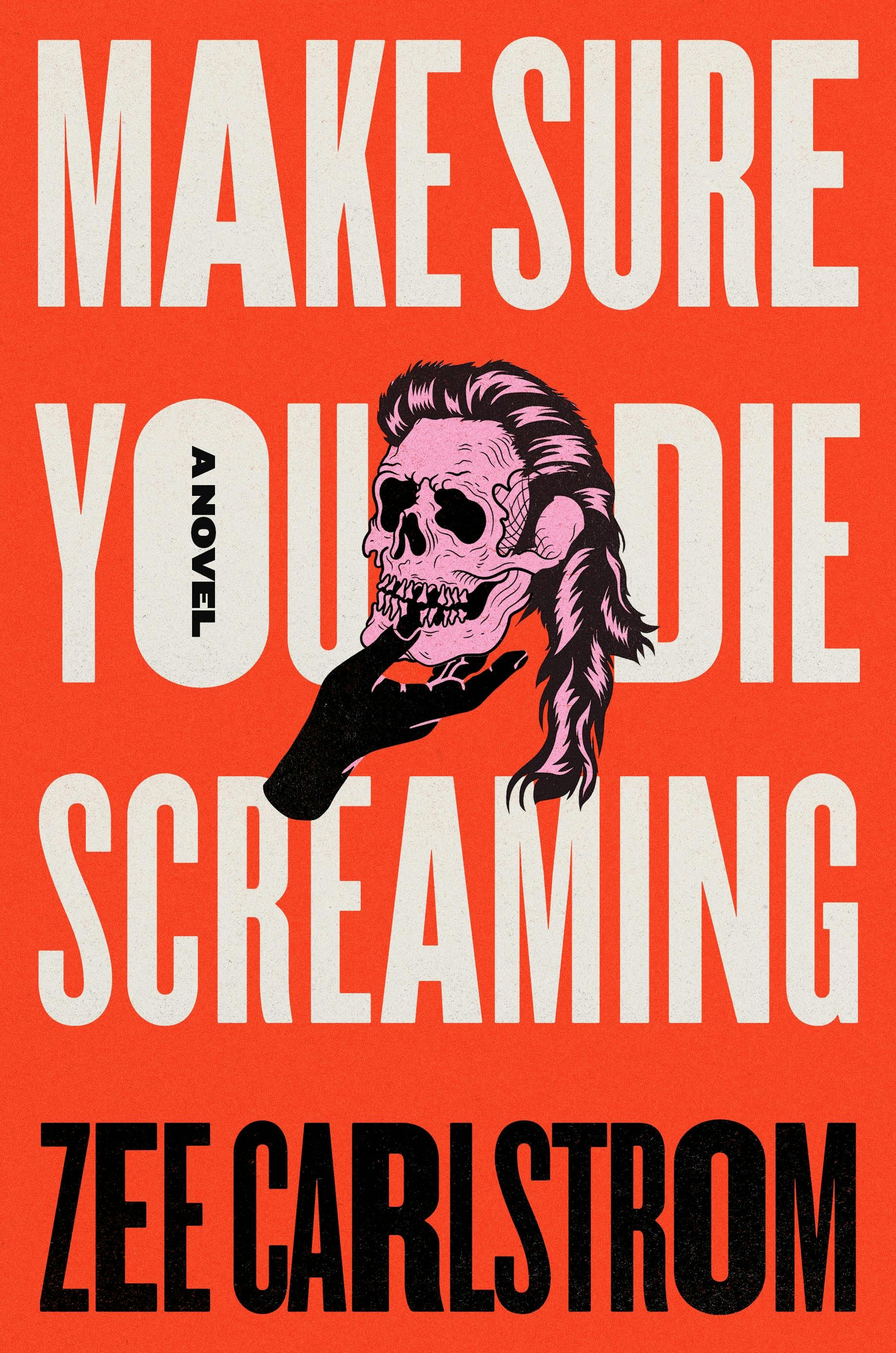 Make Sure You Die Screaming, by Zee Carlstrom (Literary Fiction)