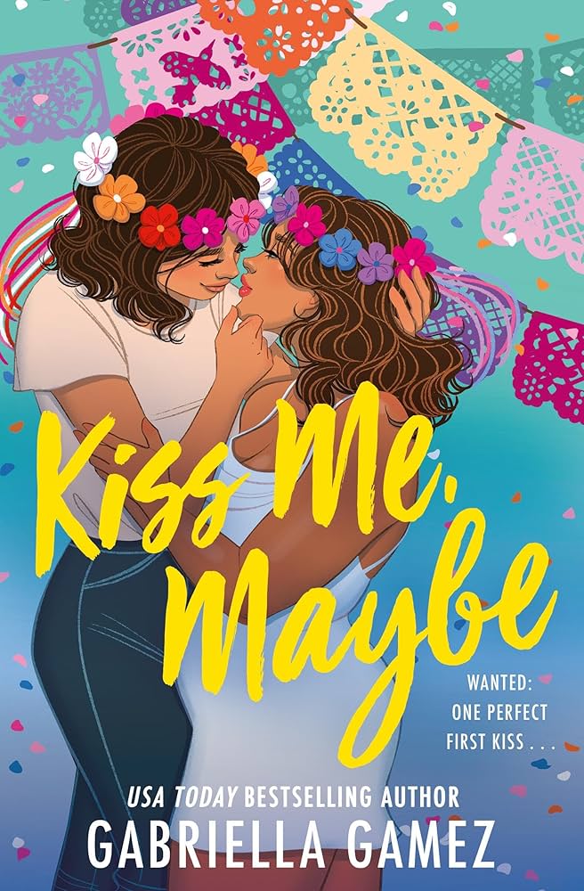 Kiss Me, Maybe, by Gabriella Gamez