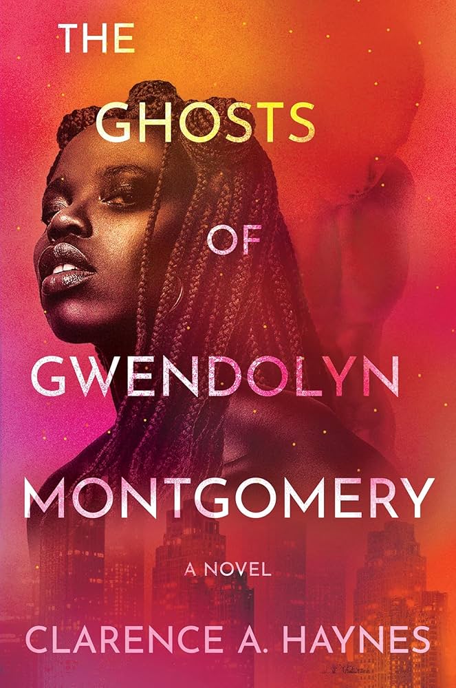The Ghosts of Gwendolyn Montgomery, by Clarence A. Haynes