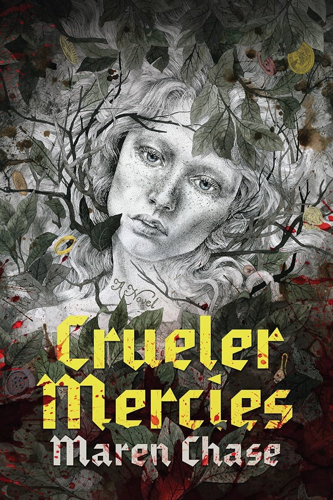 Crueler Mercies, by Maren Chase