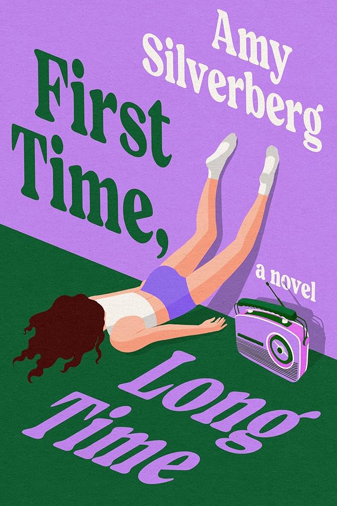 First Time, Long Time, by Amy Silverberg
