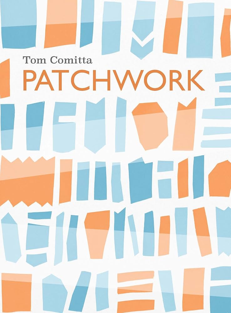 Patchwork, by Tom Comitta