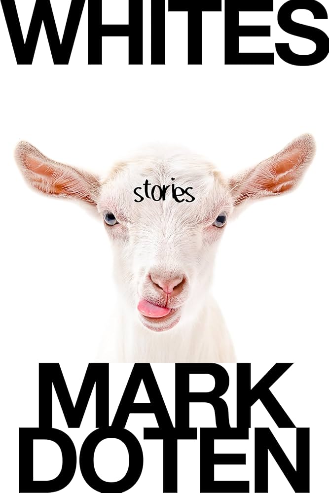 Whites, by Mark Doten