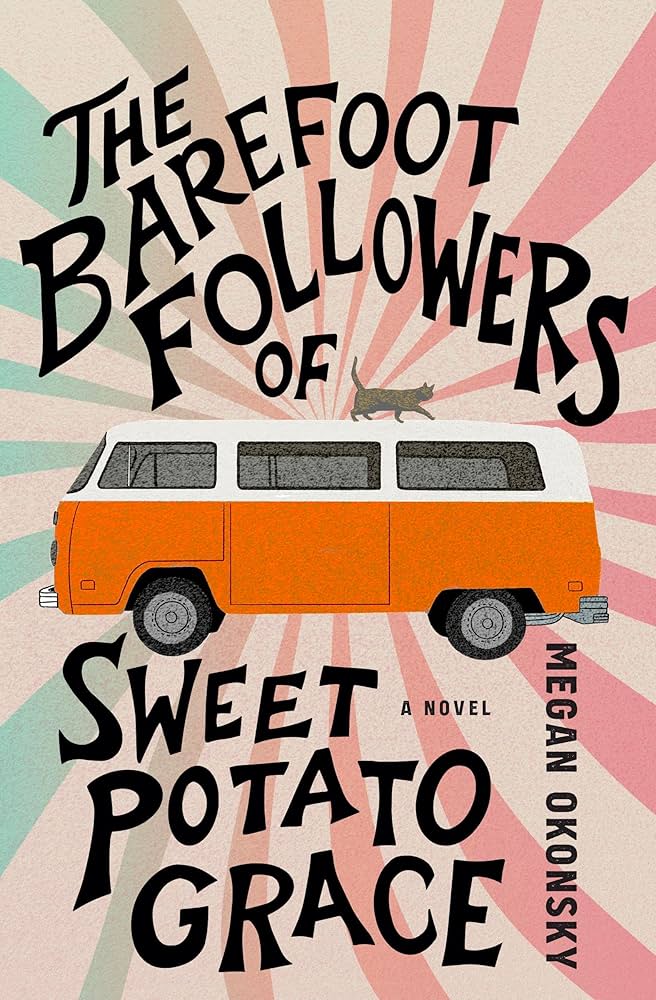 The Barefoot Followers of Sweet Potato Grace, by Megan Okonsky
