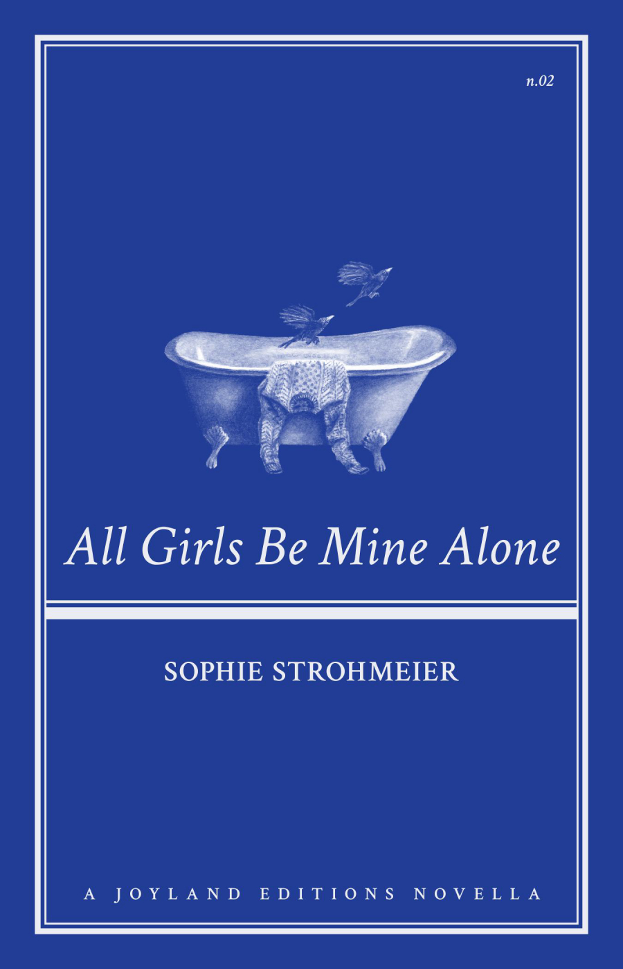 All Girls Be Mine Alone, by Sophie Strohmeier