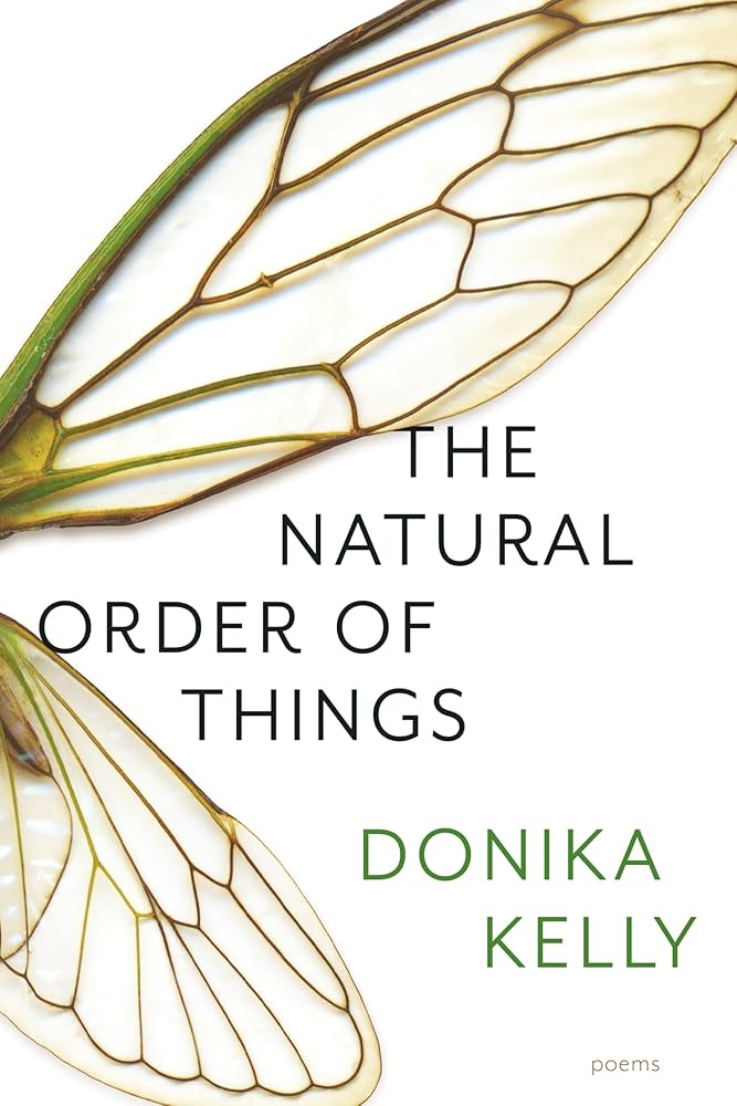 The Natural Order of Things, by Donika Kelly