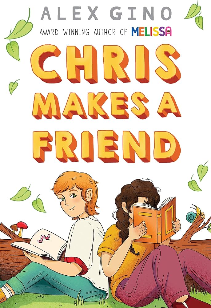 Chris Makes a Friend, by Alex Gino