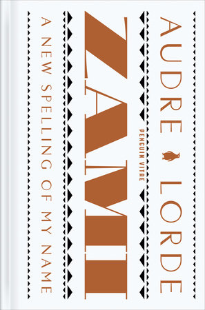 Zami: A New Spelling of My Name by Audre Lorde, foreword by Evie Shockley, afterword by Melinda Goodman