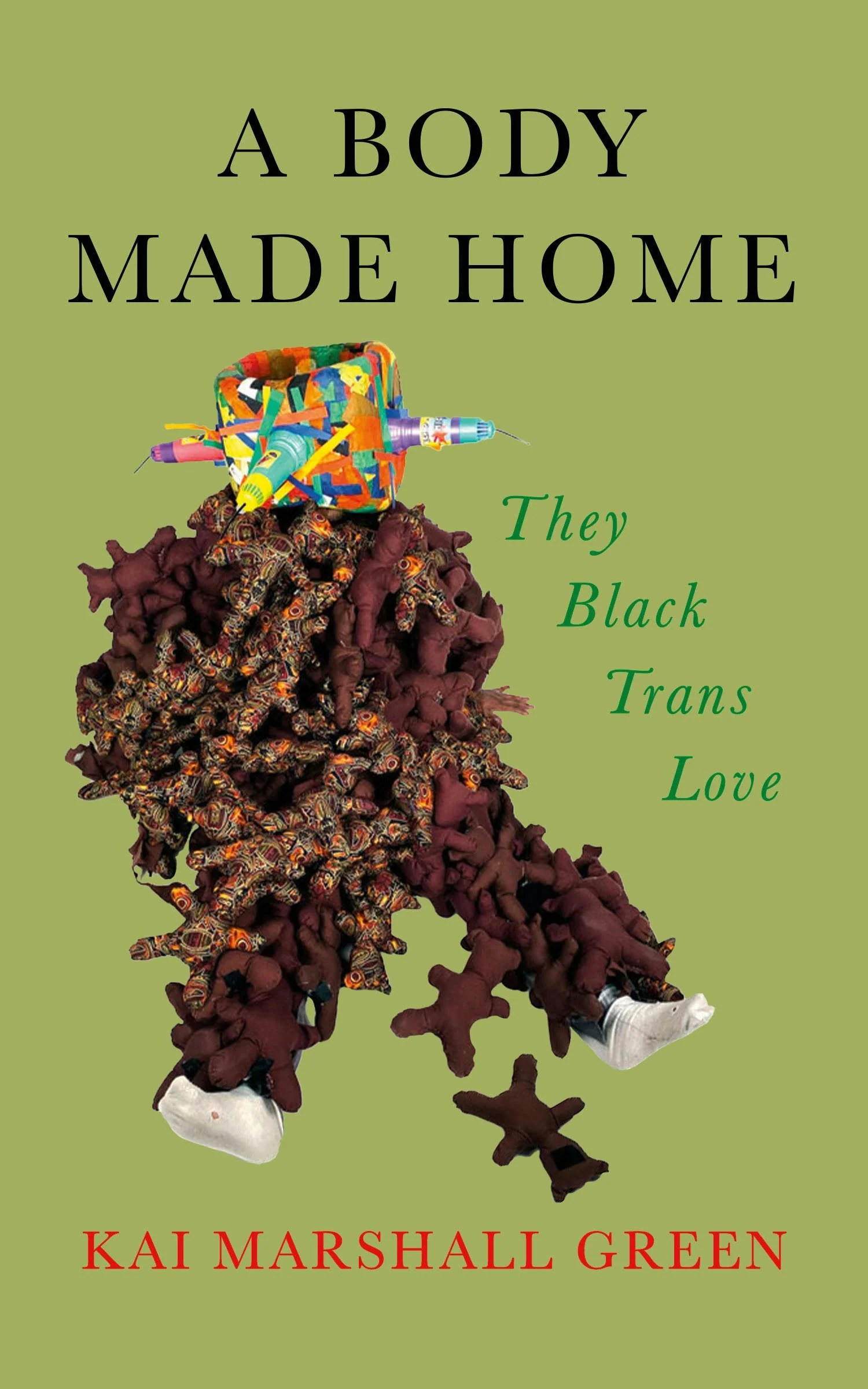 A Body Made Home: They Black Trans Love, by K Marshall Green