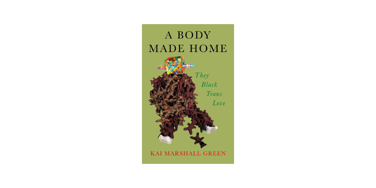 A Body Made Home by Kai Marshall Green