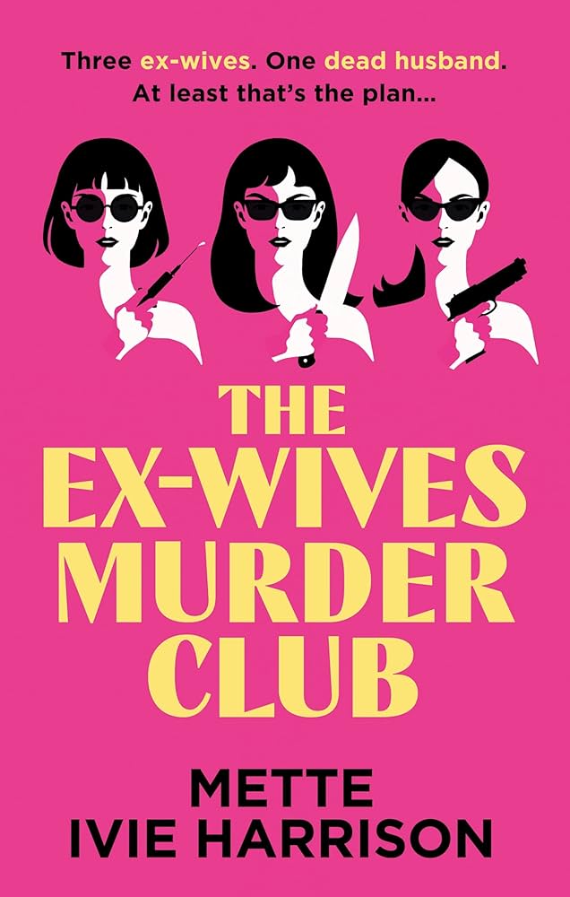 The Ex-Wives Murder Club, by Mette Ivie Harrison