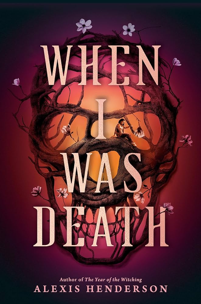 When I Was Death, by Alexis Henderson