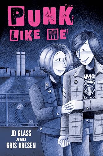 Punk Like Me, by JD Glass and Kris Dresen
