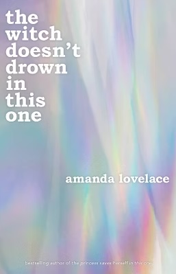 the witch doesn’t drown in this one, by amanda lovelace