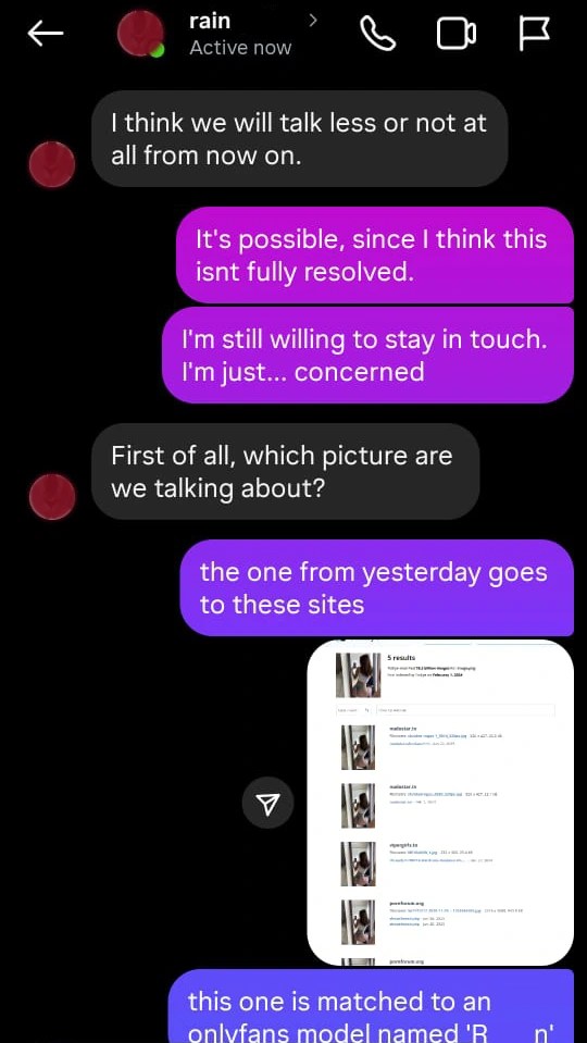 I confronted my catfisher with reverse image search results showing that the images they posted were distributed elsewhere online.