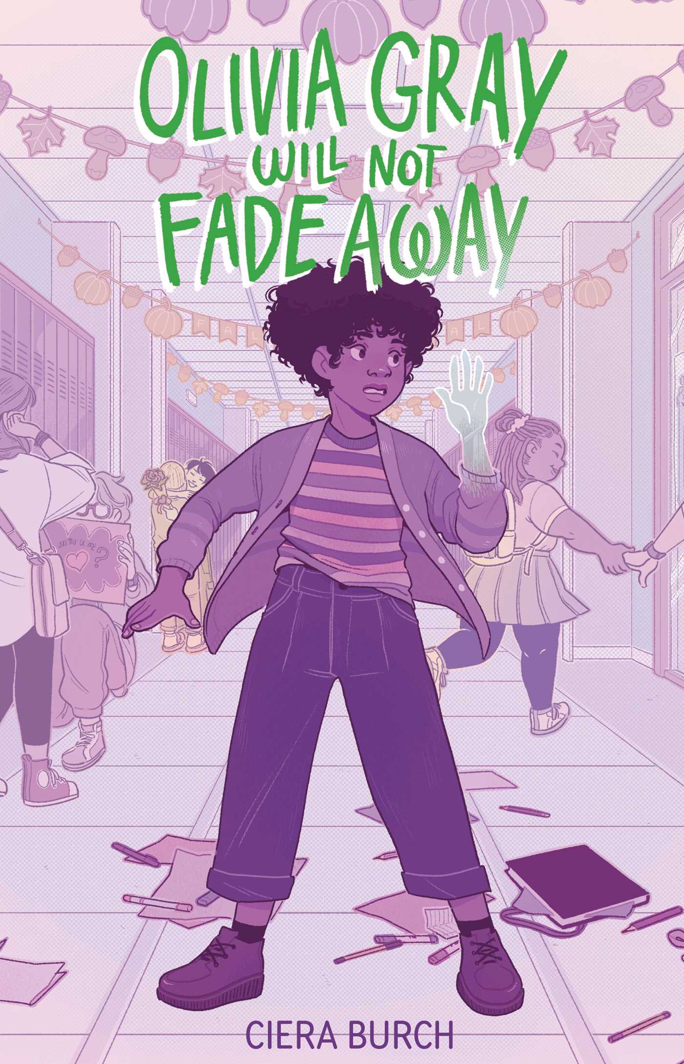 Olivia Gray Will Not Fade Away, by Ciera Burch