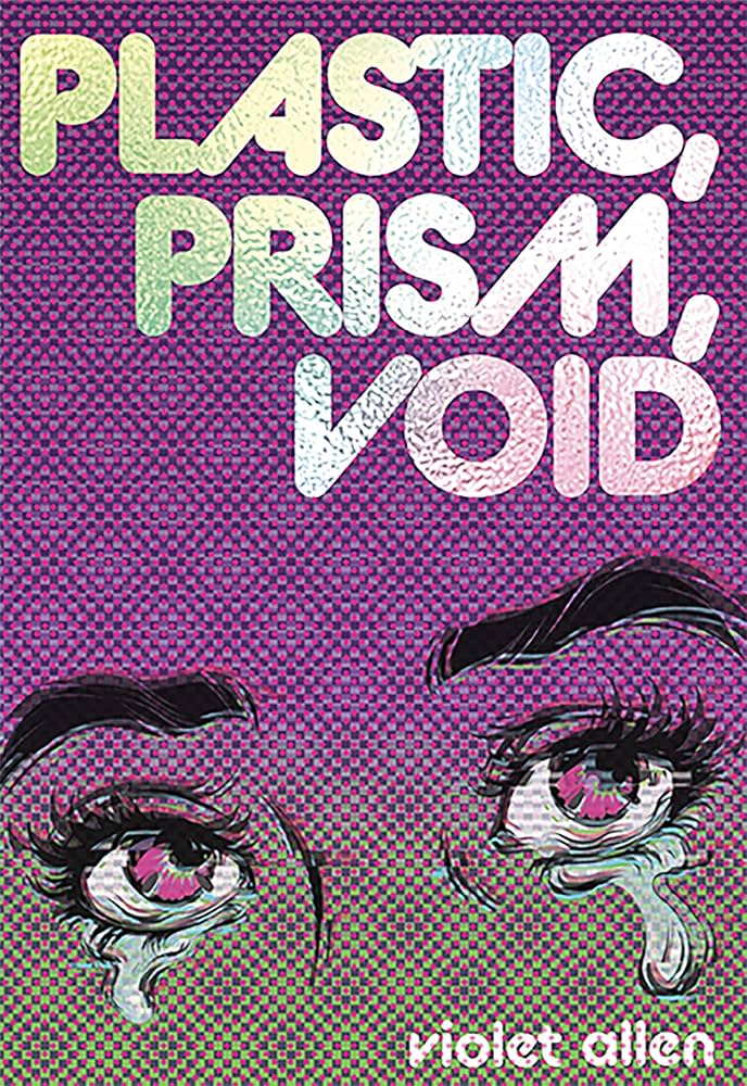 Plastic, Prism, Void