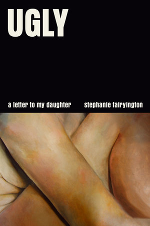 Ugly by Stephanie Fairyington