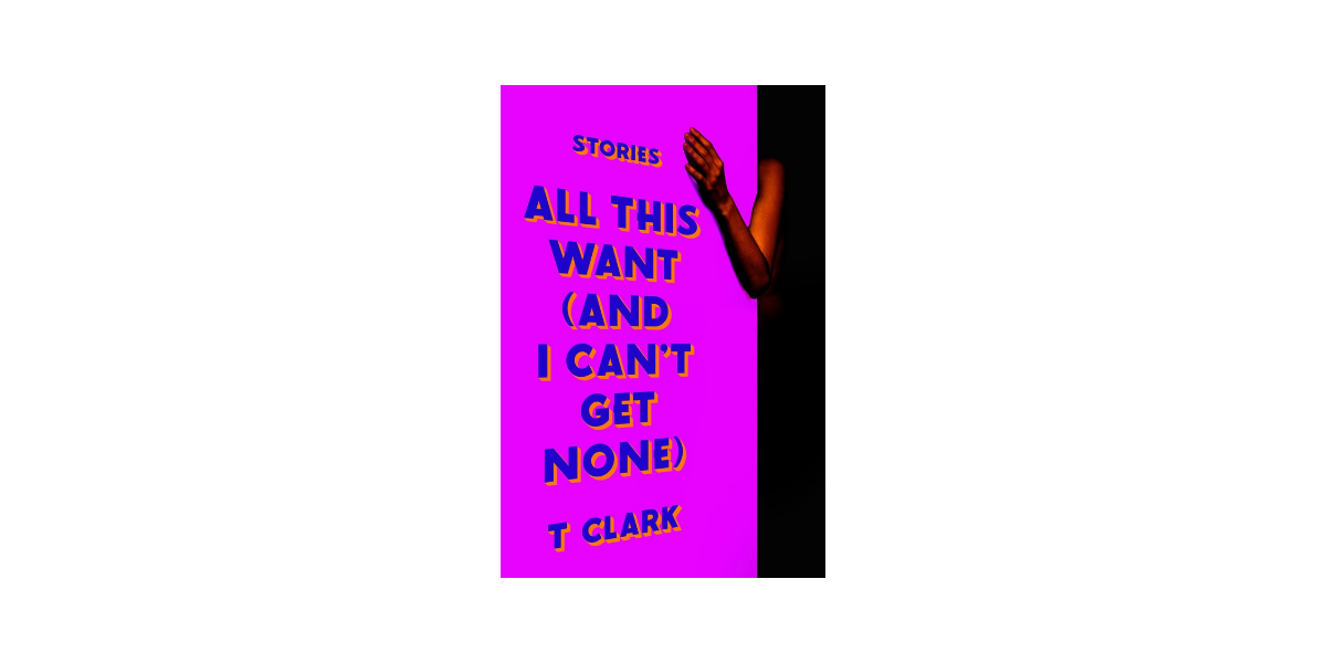 All This Want (And I Can't Get None) by T Clark