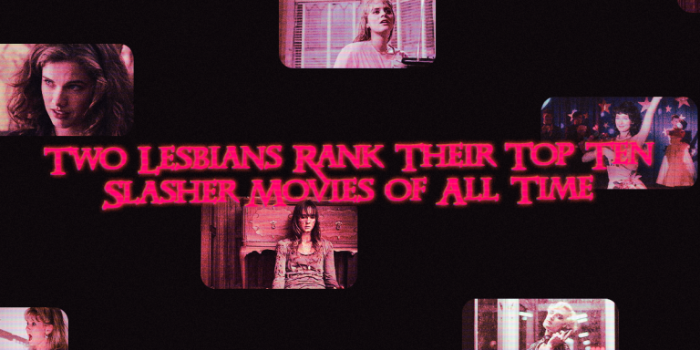 Two Lesbians Rank Their Top Ten Slasher Movies of All Time
